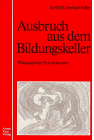 Hiller, Gotthilf G - Ausbruch aus dem Bildungskeller. Pädagogische Provokationen - Preis vom 30.09.2026 09:01:18 h
