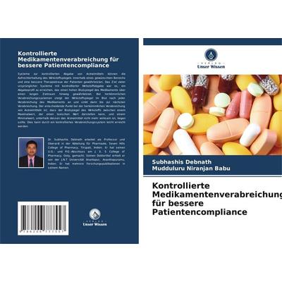 Debnath, S: Kontrollierte Medikamentenverabreichung für bess, Taschenbuch von Subhashis Debnath,Mudduluru Niranjan Babu, Verlag Unser Wissen,