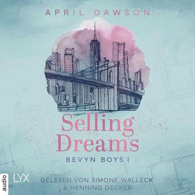 Selling Dreams - Bevyn Boys, Teil 1 - April Dawson, Audio, 9783966355926