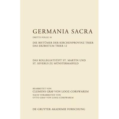 Das Kollegiatstift St. Martin und St. Severus zu Münstermaifeld. Die Bistümer der Kirchenprovinz Trier. Das Erzbistum Trier 12, Gebundene Ausgabe von