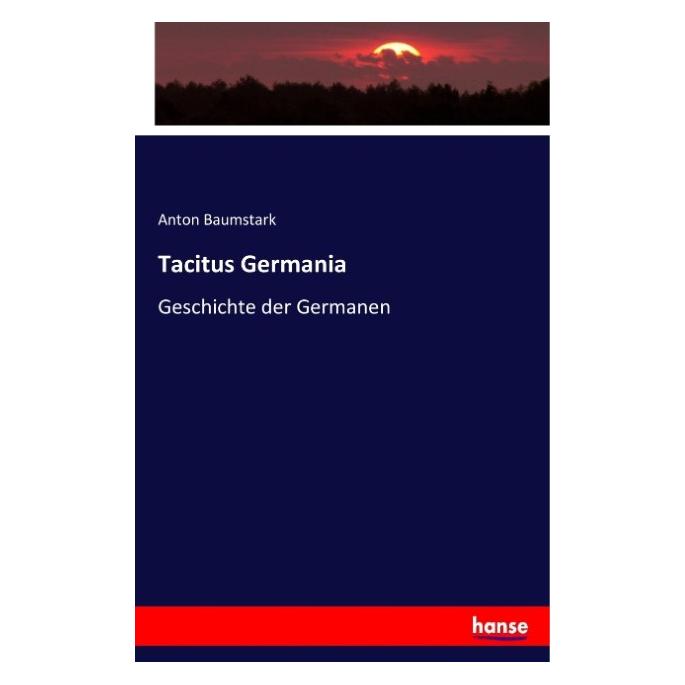Hansebooks Tacitus Germania (Deutsch, Softcover, Anton Baumstark) (35128454)