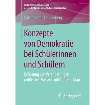 Konzepte von Demokratie bei Schülerinnen und Schülern, Taschenbuch von Katrin Hahn-Laudenberg, Springer Fachmedien Wiesbaden GmbH, 978-3-658-18391-2
