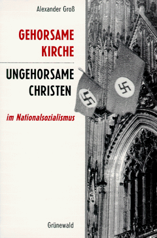 Alexander Groß - Gehorsame Kirche, ungehorsame Christen im Nationalsozialismus - Preis vom 30.09.2026 22:30:23 h