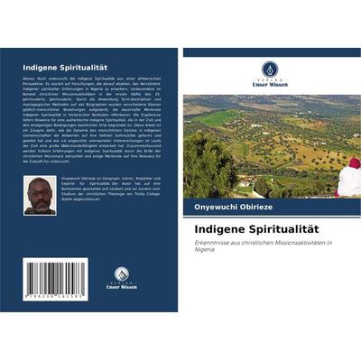 Indigene Spiritualität, Taschenbuch von Onyewuchi Obirieze, Verlag Unser Wissen, 978-620-8-16158-3