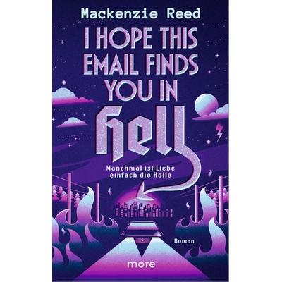 I Hope This Email Finds You in Hell – Manchmal ist Liebe einfach die Hölle, Taschenbuch von Mackenzie Reed, More ein Imprint von Aufbau Verlage GmbH &