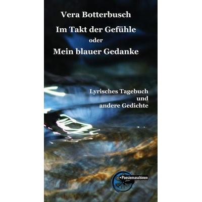 Im Takt der Gefühle oder Mein blauer Gedanke, Gebundene Ausgabe von Vera Botterbusch, Kulturmaschinen Verlag, 978-3-96763-220-0
