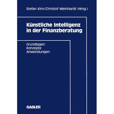 Künstliche Intelligenz in der Finanzberatung, Taschenbuch von , Betriebswirtschaftlicher Verlag Gabler, 978-3-409-13773-7