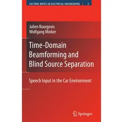Time-Domain Beamforming and Blind Source Separation, Fachbücher von Wolfgang Minker, Julien Bourgeois