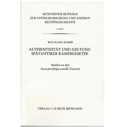 Authentizität und Geltung Spätantiker Kaisergesetze, Fachbücher von Wolfgang Kaiser