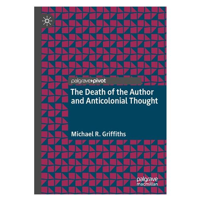 Umbreit The Death of the Author and Anticolonial Thought (Englisch, Michael R. Griffiths) (71885408)