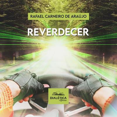 Reverdecer - Rafael Carneiro de Araújo, Audio, 9786553555570