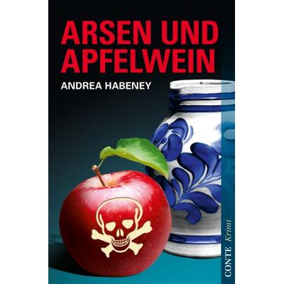 Arsen und Apfelwein, Taschenbuch von Andrea Habeney, Conte-Verlag, 978-3-941657-93-9
