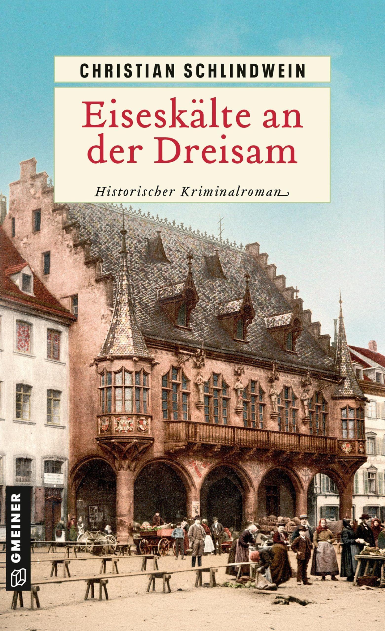 Christian Schlindwein - Eiseskälte an der Dreisam: Historischer Kriminalroman (Freiburger Ermittlerduo: Kriminalsergeant Gebhard Ernsthal und Nonne Johanna) - Preis vom 09.10.2026 07:28:09 h