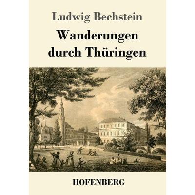 Wanderungen durch Thüringen, Taschenbuch von Ludwig Bechstein, Hofenberg, 978-3-86199-246-2
