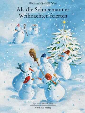 Wolfram Hänel - Als die Schneemänner Weihnachten feierten - Preis vom 10.10.2026 11:48:34 h