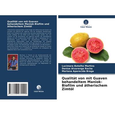 Qualität von mit Guaven behandeltem Maniok-Biofilm und ätherischem Zimtöl, Taschenbuch von Lucimara Botelho Martins,Denise Alvarenga Rocha,Mariana
