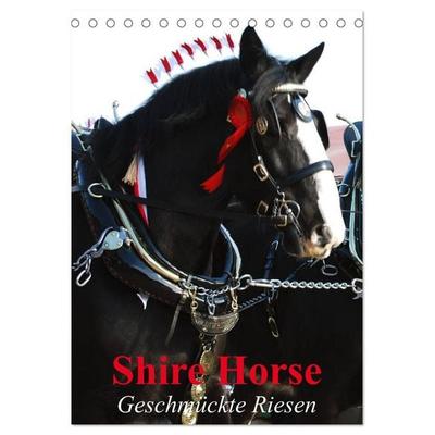 Shire Horse - Geschmückte Riesen (Tischkalender 2027 DIN A5 hoch), CALVENDO Monatskalender