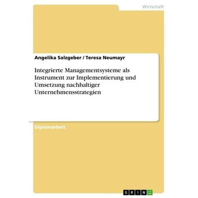 Integrierte Managementsysteme als Instrument zur Implementierung und Umsetzung nachhaltiger Unternehmensstrategien, Taschenbuch von Teresa