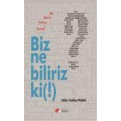 Biz Ne Biliriz ki, Taschenbuch von Kubilay Yilmaz, Berikan Yayinlari