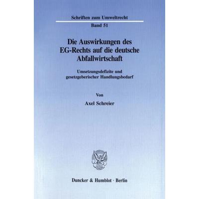 Die Auswirkungen des EG-Rechts auf die deutsche Abfallwirtschaft., Taschenbuch von Axel Schreier, Duncker & Humblot, 978-3-428-08185-1