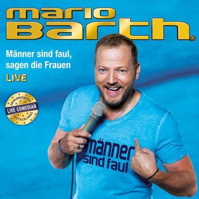 Männer sind faul, sagen die Frauen (Live) - Mario Barth, Audio, 4066338929631