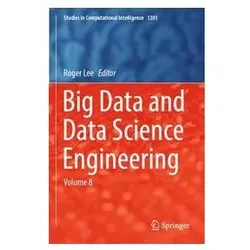 Big Data and Data Science Engineering, Fachbücher von Roger Lee