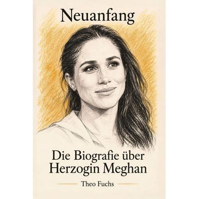 Die Biografie über Herzogin Meghan, Taschenbuch von Theo Fuchs, Elian, 978-3-696-40727-8