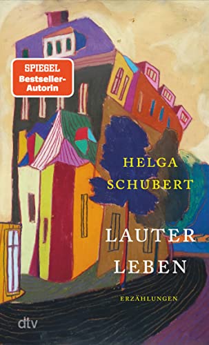 Helga Schubert - Lauter Leben: Erzählungen Die junge Helga Schubert neu entdecken - Preis vom 11.10.2026 15:43:13 h