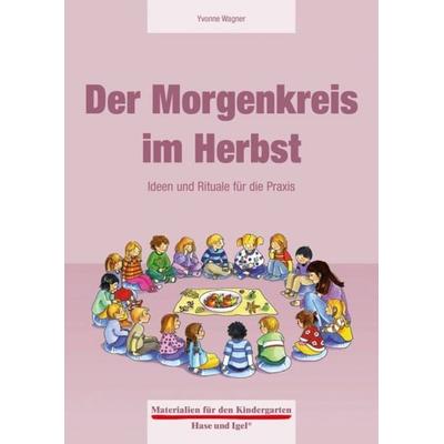 Der Morgenkreis im Herbst, Taschenbuch von Yvonne Wagner, Hase und Igel Verlag, 978-3-86760-872-5