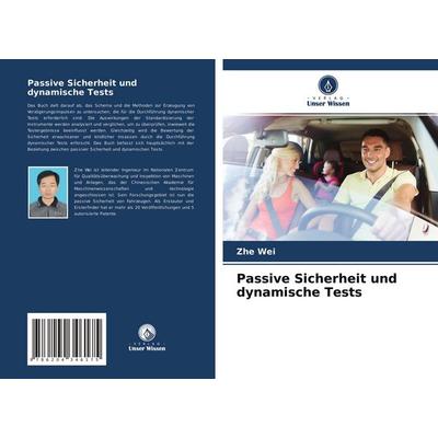 Passive Sicherheit und dynamische Tests, Taschenbuch von Zhe Wei, Verlag Unser Wissen, 978-620-4-34617-5