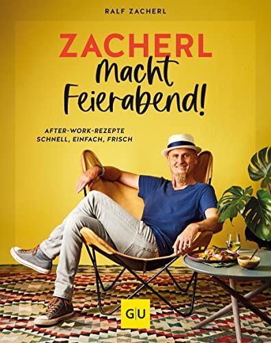 Ralf Zacherl - Zacherl macht Feierabend!: After-work-Rezepte – schnell, einfach, frisch (GU Autoren-Kochbücher) - Preis vom 04.10.2026 03:51:26 h