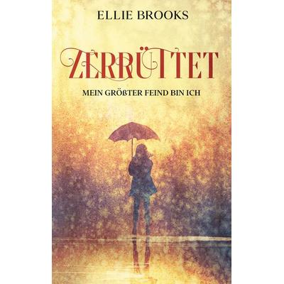Zerrüttet, Taschenbuch von Ellie Brooks, BoD – Books on Demand, 978-3-7568-2093-1