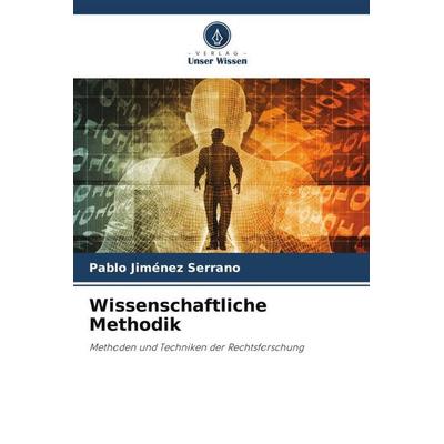 Wissenschaftliche Methodik, Taschenbuch von Pablo Jiménez Serrano, Verlag Unser Wissen, 978-620-4-56853-9