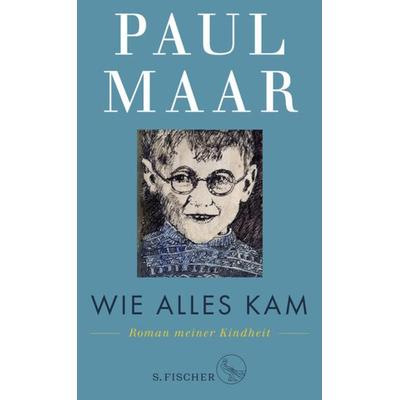Wie alles kam, Gebundene Ausgabe von Paul Maar, S. Fischer Verlag