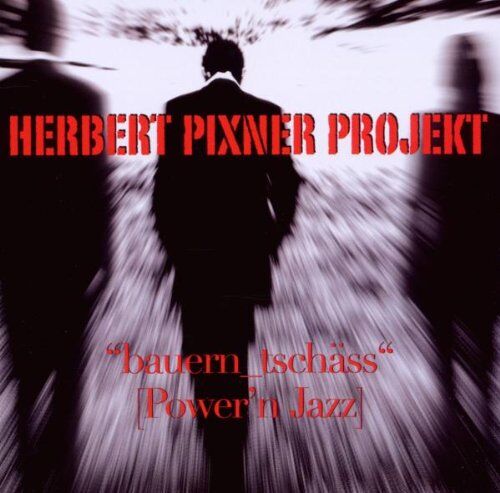 Herbert Pixner Projekt - Bauern-Tschäss (Power'n Jazz) - Preis vom 09.10.2026 07:28:09 h