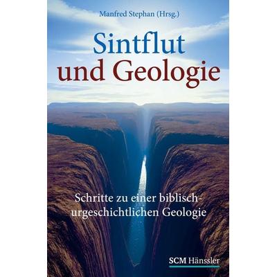 Sintflut und Geologie, Taschenbuch von Manfred Stephan, Hänssler, 978-3-7751-5135-1