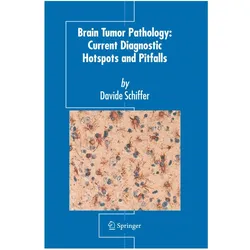 Brain Tumor Pathology: Current Diagnostic Hotspots and Pitfalls, Fachbücher von Davide Schiffer