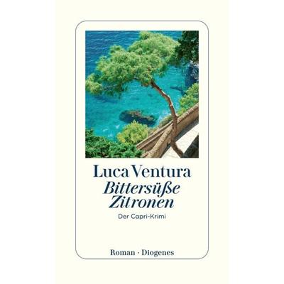 Bittersüße Zitronen, Taschenbuch von Luca Ventura, Diogenes Verlag AG