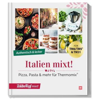 mein ZauberTopf mixt! Italien mixt!, Gebundene Ausgabe von Redaktion ZauberTopf, Falkemedia, 978-3-96417-252-5