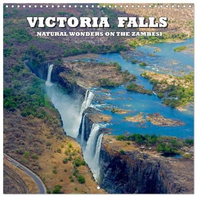 Victoria Falls natural wonders on the Zambezi (Wall Calendar 2026 12 × 12 Inch) CALVENDO 12 Month Wall Calendar