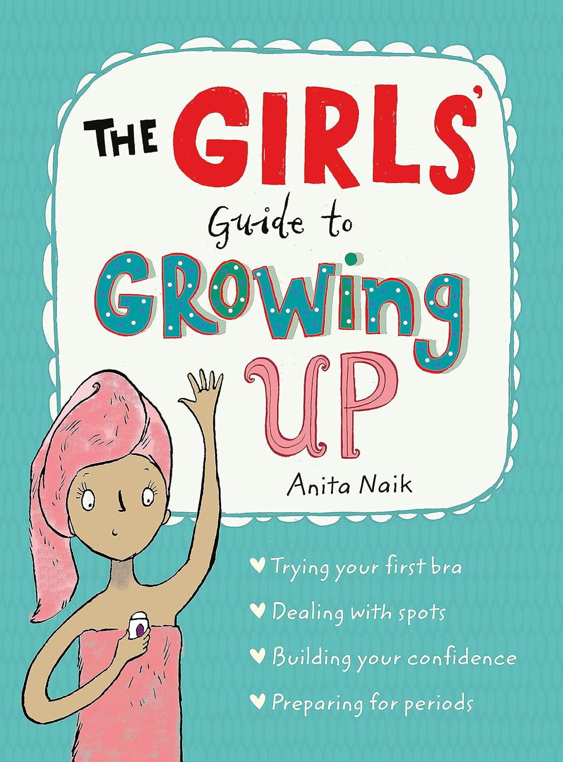 Wren & Rook The Girls' Guide to Growing Up by Anita Naik, illustrated by Sarah Horne - Best-Selling Puberty Guide - Paperback - Ages 9-12