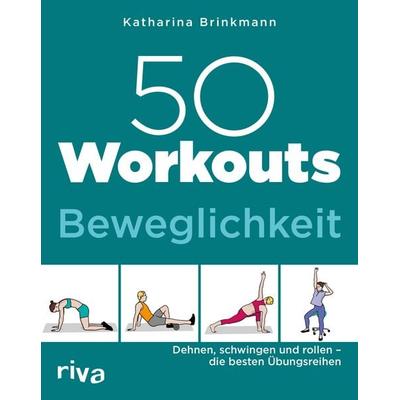 50 Workouts – Beweglichkeit, Taschenbuch von Katharina Brinkmann, Riva, 978-3-7423-1026-2