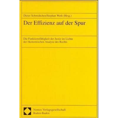 Der Effizienz auf der Spur, Taschenbuch von Dieter Schmidtchen,Stephan Weth, Nomos, 978-3-7890-5927-8