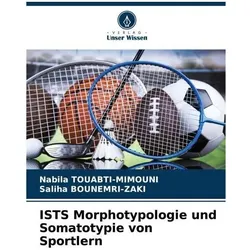 ISTS Morphotypologie und Somatotypie von Sportlern, Ratgeber von Nabila Touabti-Mimouni, Saliha BOUNEMRI-ZAKI