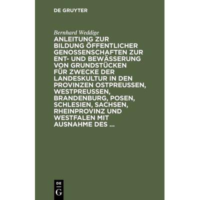 Anleitung zur Bildung öffentlicher Genossenschaften zur Ent- und Bewässerung von Grundstücken für Zwecke der Landeskultur in den Provinzen