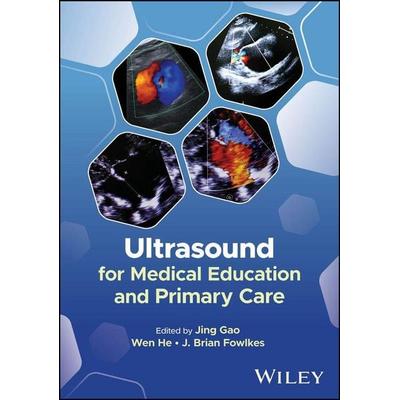 Ultrasound for Medical Education and Primary Care, Taschenbuch von Jing (Rocky Vista University, Co, Usa) He, We Gao, Wiley, 978-1-394-38105-0