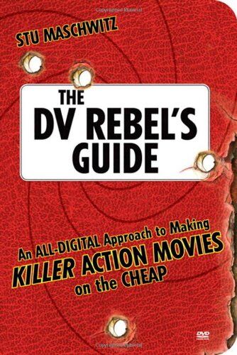 Stu Maschwitz - The DV Rebel's Guide /m. DVD: An All-Digital Approach to Making Killer Action Movies on the Cheap (Peachpit) - Preis vom 13.10.2026 11:25:28 h