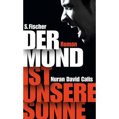 Der Mond ist unsere Sonne, Taschenbuch von Nuran David Calis, Fischer Taschenbuch Verlag, 978-3-596-37068-9