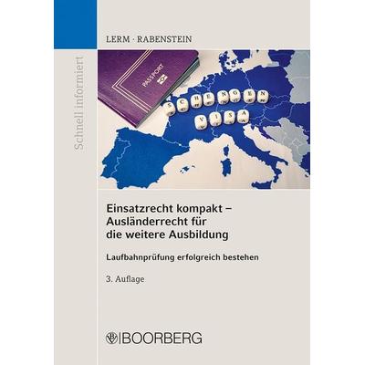 Einsatzrecht kompakt - Ausländerrecht für die weitere Ausbildung, Taschenbuch von Patrick Lerm,Astrid Rabenstein, Richard Boorberg Verlag,