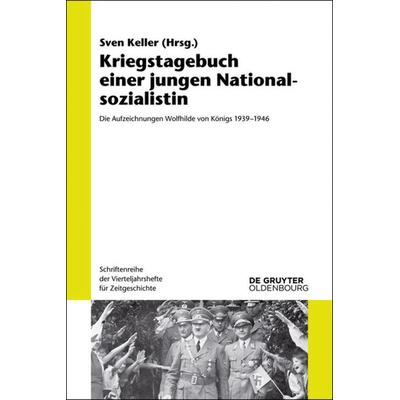 Kriegstagebuch einer jungen Nationalsozialistin, Taschenbuch von , De Gruyter Oldenbourg, 978-3-11-040485-2